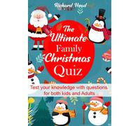 The Ultimate Family Christmas Quiz: test your knowledge with questions for both kids and Adults