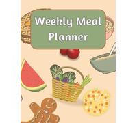 The Ultimate Family Meal Planner: 52-Week Menu Organizer with Shopping Lists and Family Favorites Tracker - Plan Meals, Save Money, and Satisfy Everyone