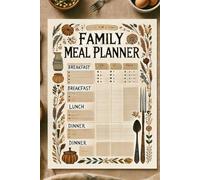 The Ultimate Family Meal Planner for Busy Parents and Picky Eaters