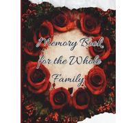 The Ultimate Family Memory Book & Guided Journal: Capture Moments, Stories, and Milestones for Generations to Come: A Fill-in-the-Blank Keepsake for ... Bonds, and Create a Timeless Treasure