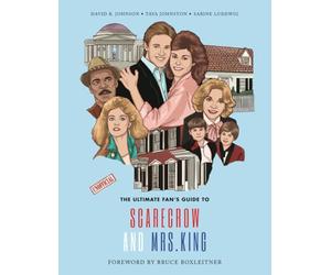 The Ultimate Fan's Guide to Scarecrow and Mrs. King