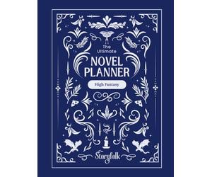 The Ultimate Fantasy Novel Planner | By Storyfolk | Dark Aesthetic | Plotting | Character & Villain Profiles | World Building | Magic System | & More: ... Complete & Release Their Fantasy Story