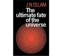 The Ultimate Fate of the Universe Jamal N. Islam (Auteur)