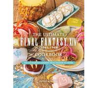 Victoria Rosenthal – The Ultimate Final Fantasy XIV Cookbook – Tome 2 – Relié