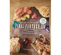 The Ultimate Final Fantasy Xiv Cookbook