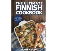 The Ultimate Finnish Cookbook: 111 Dishes From Finland To Cook Right Now