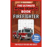 The Ultimate Firefighter Word Search Book: Over 1500 Words total, 100+ Puzzles, 50 firefighter-themed Categories. Fun Puzzles for Kids and Adults, Firefighting Fans and First Responders