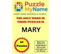 The Ultimate FIRST NAME MARY Word Search Adventure: Every Name Deserves A Puzzle. These 50 wordsearch puzzles have only one name in them to find, MARY! it's alot harder than you might think.