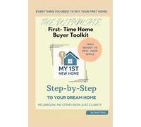The Ultimate First- Time Home Buyer Kit