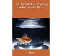 The Ultimate Fish Coloring Adventure for Kids