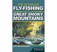 The Ultimate FlyFishing Guide to the Great Smoky Mountains by Greg Ward Kirk, Don Ward, Greg (Auteur)