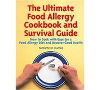 The Ultimate Food Allergy Cookbook and Survival Guide Nicolette M. Dumke (Auteur)