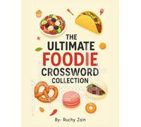 The Ultimate Foodie Crossword Collection: For all age groups