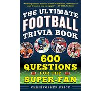 The Ultimate Football Trivia Book: 600 Questions for the Super-Fan