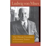 The Ultimate Foundation of Economic Science: An Essay on Method