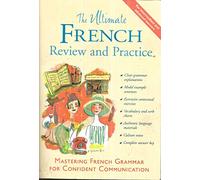 The Ultimate French Review and Practice: Mastering French Grammar for Confident Communication