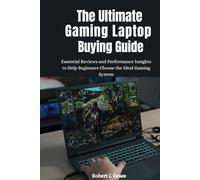 The Ultimate Gaming Laptop Buying Guide: Essential Reviews and Performance Insights to Help Beginners Choose the Ideal Gaming System