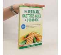 The Ultimate Gastritis Guide & Cookbook Paul Higgins