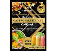 The Ultimate Gastroparesis Diet Cookbook: 1200 Days of Easy Recipes and Lifestyle Tips for Digestive Wellness and Energy