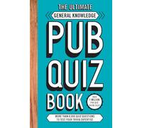 The Ultimate General Knowledge Pub Quiz Book: More than 8,000 Quiz Questions