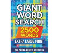 The Ultimate Giant Word Search: Extra-Large Print Word Find Puzzle Book,100 Giant Puzzles with 2500 Words for Visual Comfort and Brain Health, for Adults, Seniors and Teens