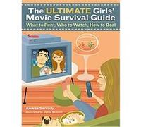 The Ultimate Girls' Movie Survival Guide Andrea Sarvady (Auteur)