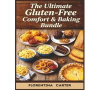 The Ultimate Gluten-Free Comfort & Baking Bundle: Classic American Favorites + Cakes, Cookies & More - All 100% Gluten-Free