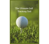 The Ultimate Golf Tracking Tool