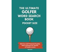 THE ULTIMATE GOLFER WORD SEARCH BOOK POCKET SIZE: 500 Fun Golf-Themed Puzzles With Answers for Adults, & Puzzle Lovers