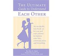 The Ultimate Guide for Men & Women to Understand Each Other Alex A. Lluch, Elizabeth Lluch (Auteur)
