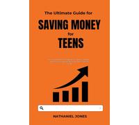 The Ultimate Guide For Saving Money For Teens
