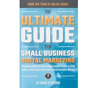 The Ultimate Guide For Small Business Digital Marketing