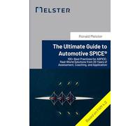 The Ultimate Guide to Automotive SPICE®: 100+ Best Practices for ASPICE: Real-World Solutions from 20 Years of Assessment, Coaching, and Application