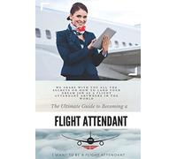 The Ultimate Guide To Becoming A Flight Attendant: This guide shares with you all the secrets on how to land your dream job as a flight attendant anywhere in the world
