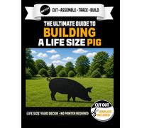 The Ultimate Guide to Building a Life Size Pig - Cutout Template Included: Life Size Pig Yard and Wall Template. Farm Animal Decor - No Printer Required.