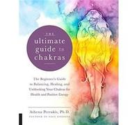 The Ultimate Guide to Chakras by Athena Perrakis Inconnu (Auteur)