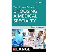 The Ultimate Guide To Choosing A Medical Specialty, Fourth Edition
