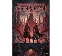 The Ultimate Guide to Code Vein II (Unofficial).