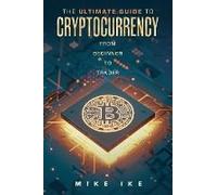The Ultimate Guide To Cryptocurrency