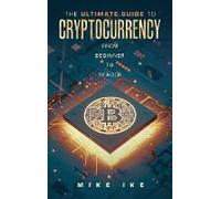 The Ultimate Guide To Cryptocurrency