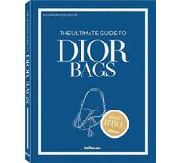 Alexandra Fullerton – The Ultimate Guide to Dior Bags – en anglais – Relié