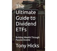 The Ultimate Guide to Dividend ETFs: Building Wealth Through Passive Income