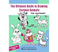 The Ultimate Guide To Draw Cartoon Animals: A Step-by-Step Guide to Cartoon Animals with Simple Shapes