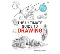 The Ultimate Guide to Drawing: Skills & Inspiration for Every Artist