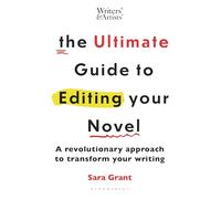 The Ultimate Guide to Editing Your Novel: A revolutionary approach to transform your writing