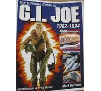 The Ultimate Guide To G.i. Joe 1982-1994: Identification & Price Guide