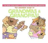 The Ultimate Guide to Grandmas & Grandpas! Sally Lloyd-Jones (Auteur)