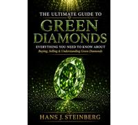The Ultimate Guide to Green Diamonds: A Comprehensive Exploration of Natural Green Diamonds, Covering Their Science, History, Rarity, Famous Stones, Collecting, and Investment Potential.