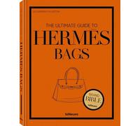 Alexandra Fullerton – The Ultimate Guide to HermEs Bags – Anglais – teNeues