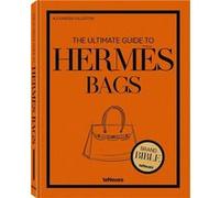 The Ultimate Guide to HermEs Bags /anglais Alexandra Fullerton (Auteur)